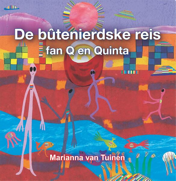 De bûtenierdske reis fan Q en Quinta - Marianna van Tuinen (ISBN 9789089548481)