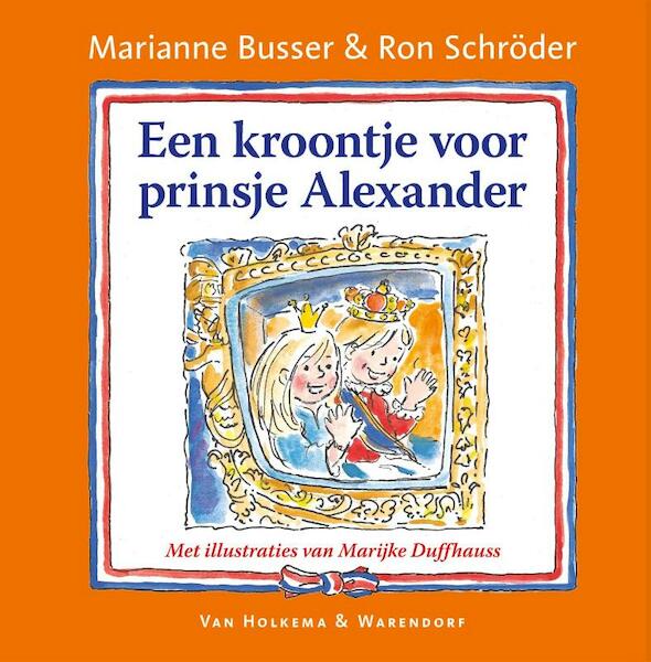 Een kroontje voor prinsje Alexander - Marianne Busser, Ron Schröder (ISBN 9789000329151)