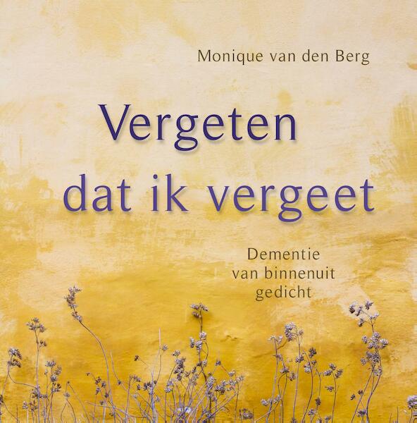 Vergeten dat ik vergeet - Monique van den Berg (ISBN 9789020215632)