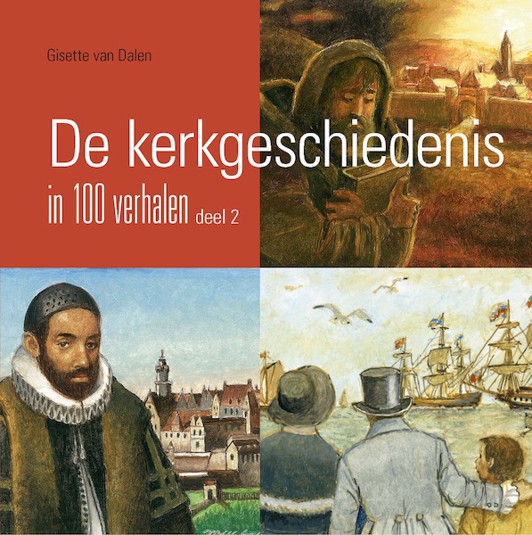 De kerkgeschiedenis in 100 verhalen, deel 2 - Gisette van Dalen (ISBN 9789087184810)