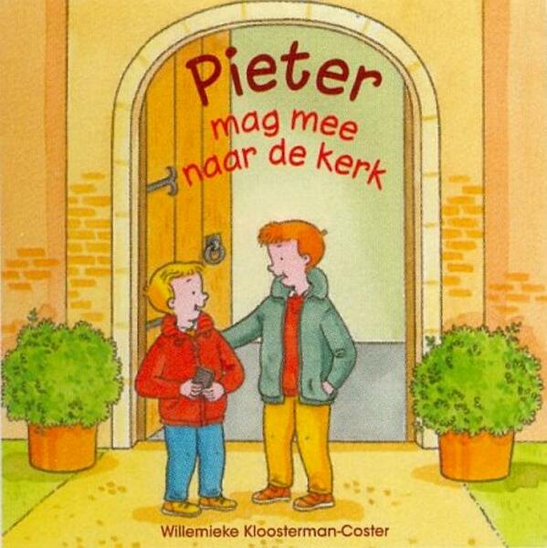 Pieter mag mee naar de kerk - Willemieke Kloosterman-Coster (ISBN 9789033633089)