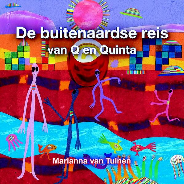 De buitenaardse reis van Q en Quinta - Marianna van Tuinen (ISBN 9789089547606)
