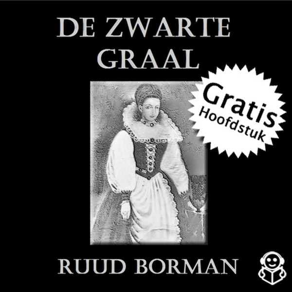 De Zwarte Graal, gratis hoofdstuk - Ruud Borman (ISBN 9789491592027)