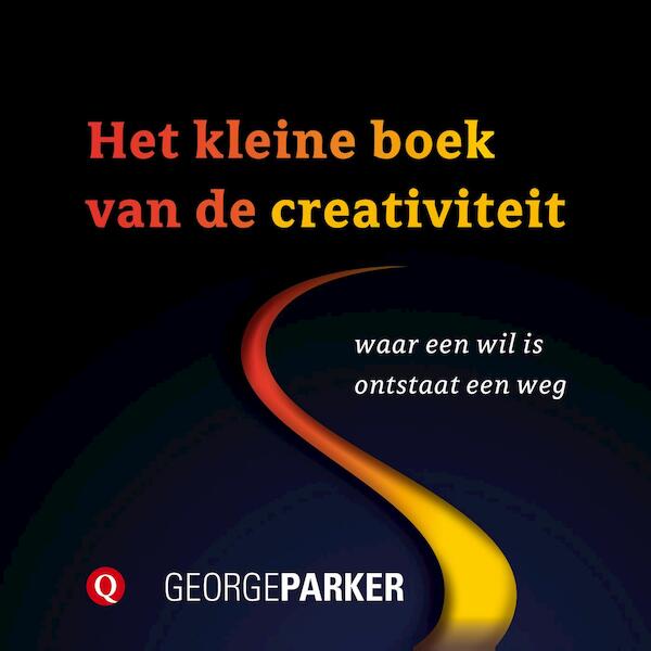 Het kleine boek van de creativiteit - George Parker (ISBN 9789021400600)