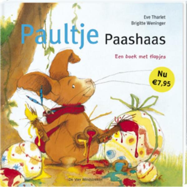 Paultje Paashaas - Eve Tharlet, B. Weninger (ISBN 9789055798520)