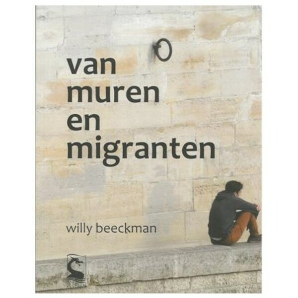 Van muren en migranten - Willy Beeckman (ISBN 9789490738341)