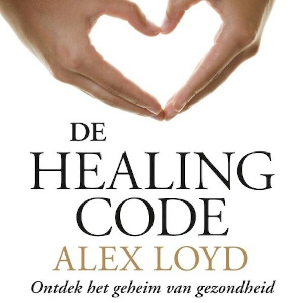 De Healing Code - Alex Loyd (ISBN 9789463621090)