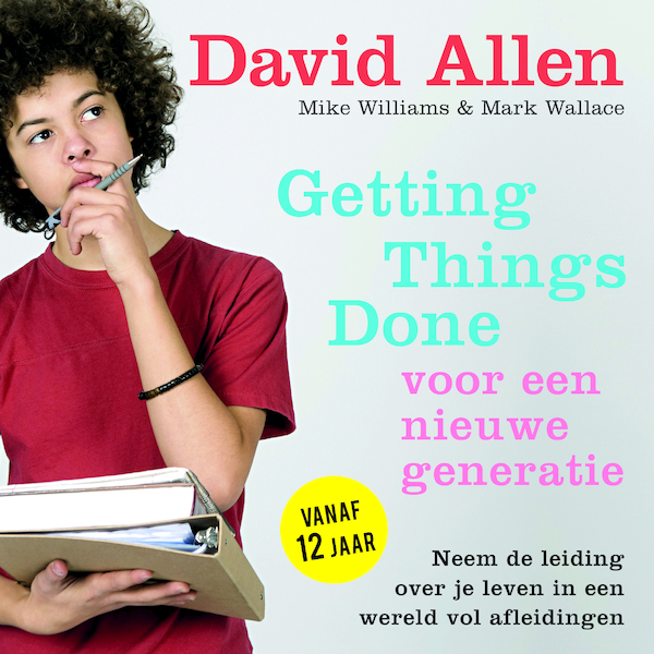 Getting Things Done voor een nieuwe generatie - David Allen, Mark Wallace (ISBN 9789044977363)