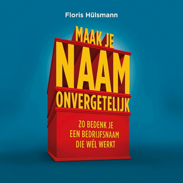 Maak je naam onvergetelijk - Floris Hülsmann (ISBN 9789463270809)