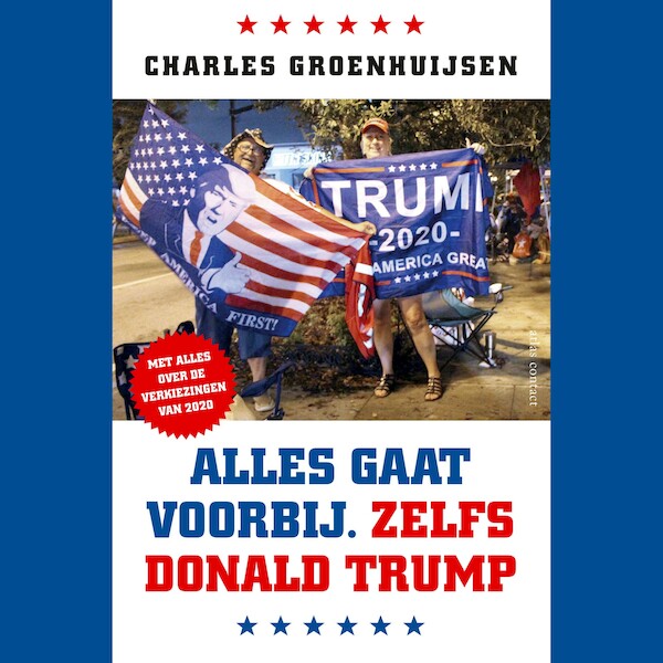Alles gaat voorbij. Zelfs Donald Trump - Charles Groenhuijsen (ISBN 9789045041124)