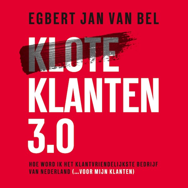 Kloteklanten 3.0 - Egbert Jan van Bel (ISBN 9789462552159)