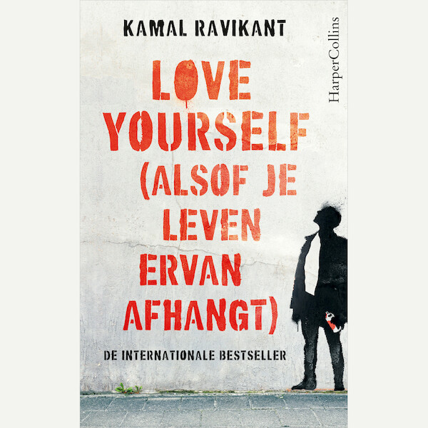 Love yourself (alsof je leven ervan afhangt) - Kamal Ravikant (ISBN 9789402759600)