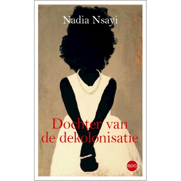 Dochter van de dekolonisatie - Nadia Nsayi (ISBN 9789462672307)