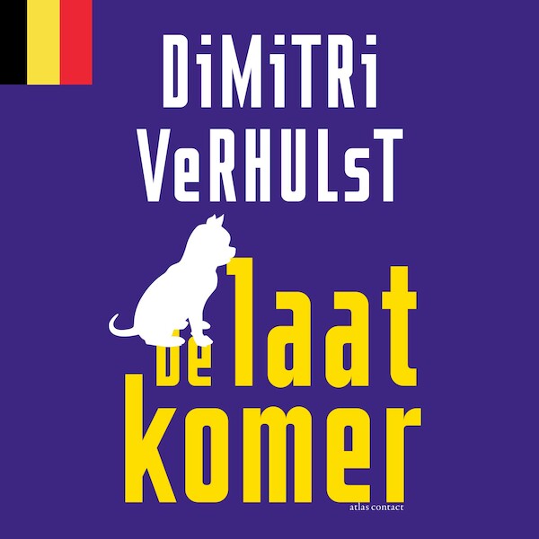 De laatkomer - Vlaamstalig - Dimitri Verhulst (ISBN 9789025463373)