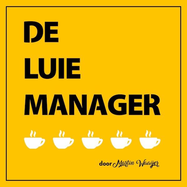 De luie manager - Martin Waaijer (ISBN 9789462553064)