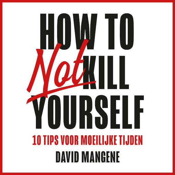 How to not kill yourself - David Mangene (ISBN 9789046174272)