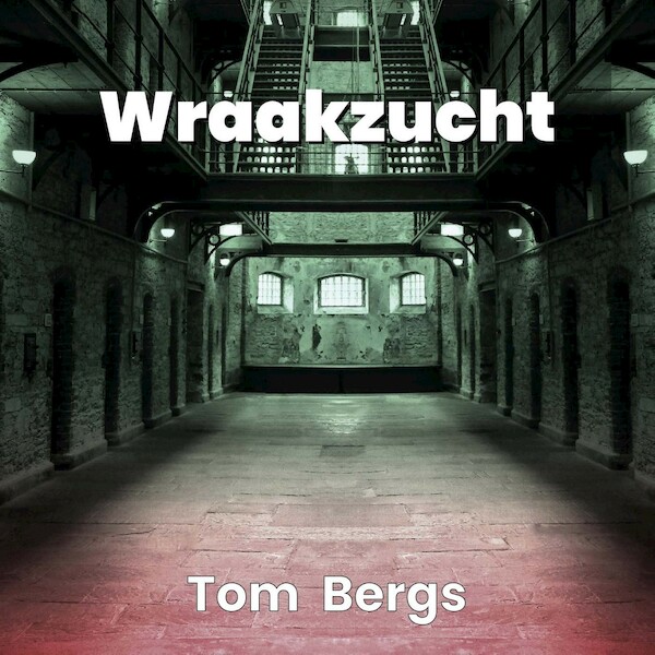 Wraakzucht - Tom Bergs (ISBN 9789460795480)