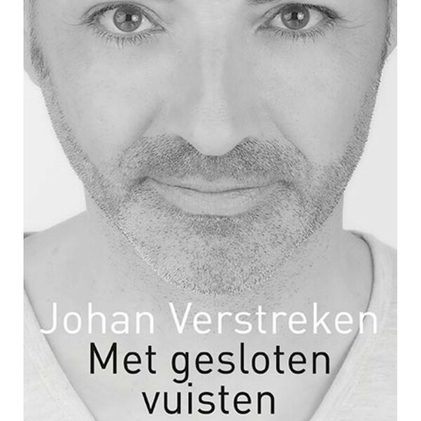Met gesloten vuisten - Johan Verstreken (ISBN 9789464340389)