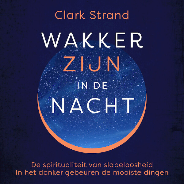 Wakker zijn in de nacht - Clark Strand (ISBN 9789020218862)
