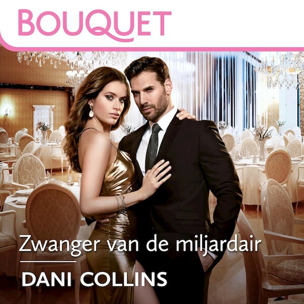 Zwanger van de miljardair - Dani Collins (ISBN 9789402767513)