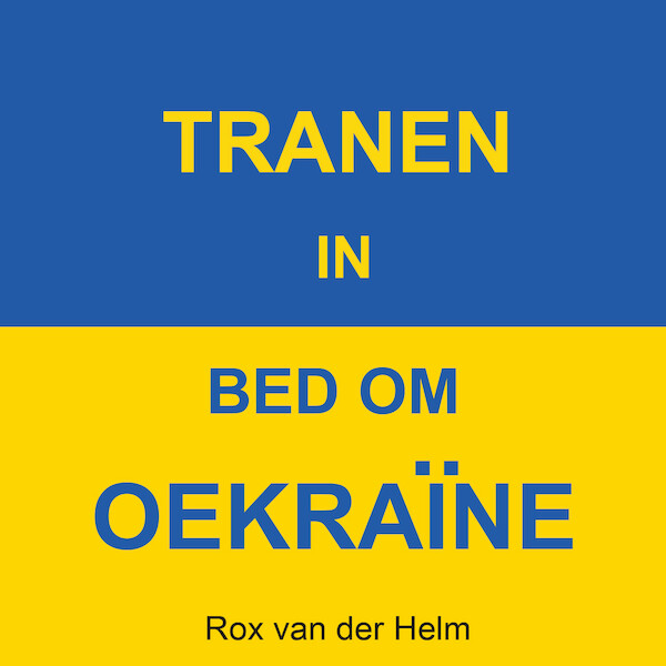 Tranen in bed om Oekraïne - Rox van der Helm (ISBN 9789464494679)