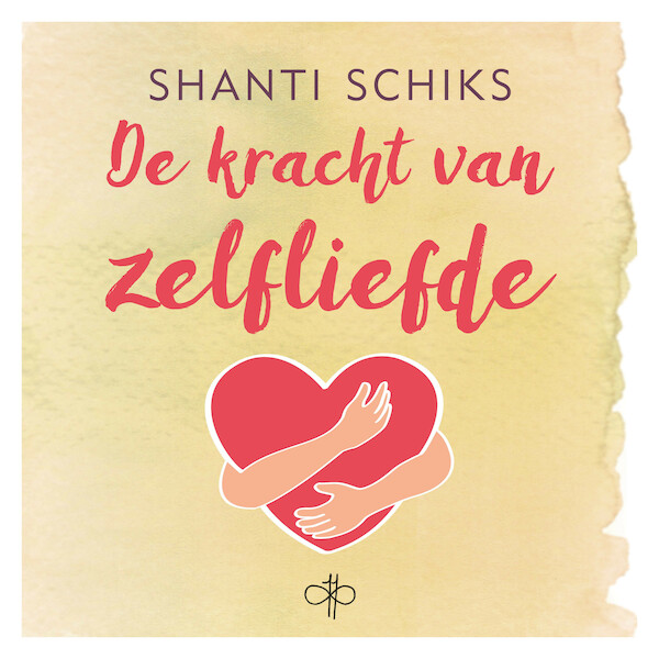 De kracht van zelfliefde - Shanti Schiks (ISBN 9789021573427)
