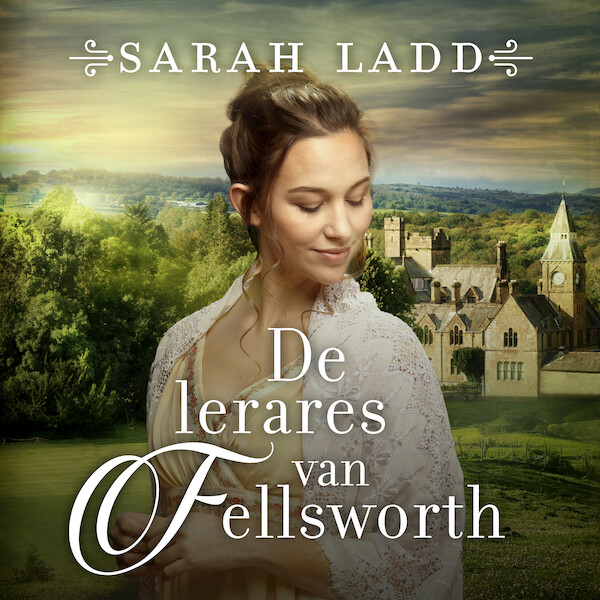 De lerares van Fellsworth - Sarah Ladd (ISBN 9789029735223)