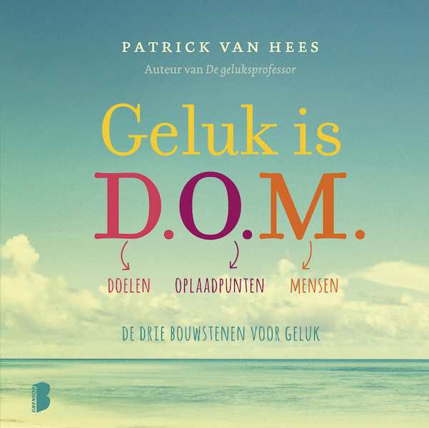 Geluk is D.O.M. - Patrick van Hees (ISBN 9789022578971)