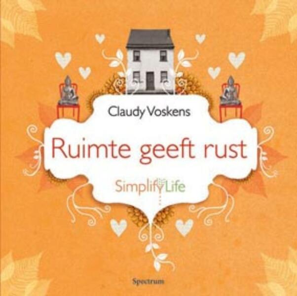 Ruimte geeft rust - Claudy Voskens (ISBN 9789000302383)