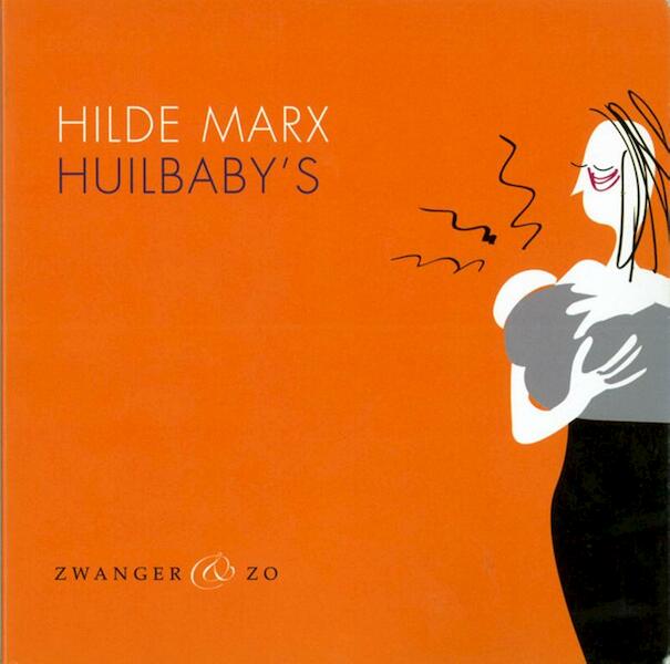 Huilbaby's - Hilde Marx (ISBN 9789000318735)