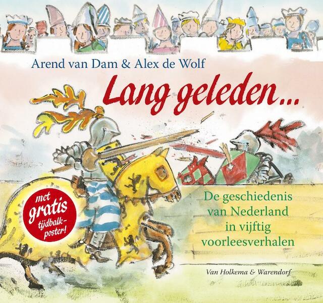 Lang geleden - Arend van Dam, Alex de Wolf (ISBN 9789000328918)