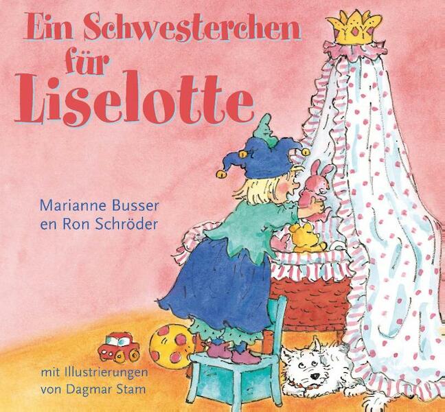 Ein Schwesterchen fur Liselotte - Marianne Busser, Ron Schröder (ISBN 9789000327492)