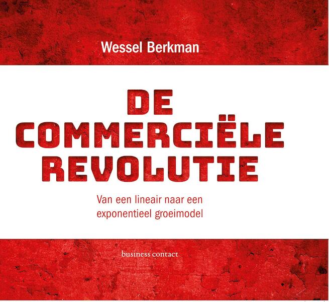 De commerciële revolutie - Wessel Berkman (ISBN 9789047010142)