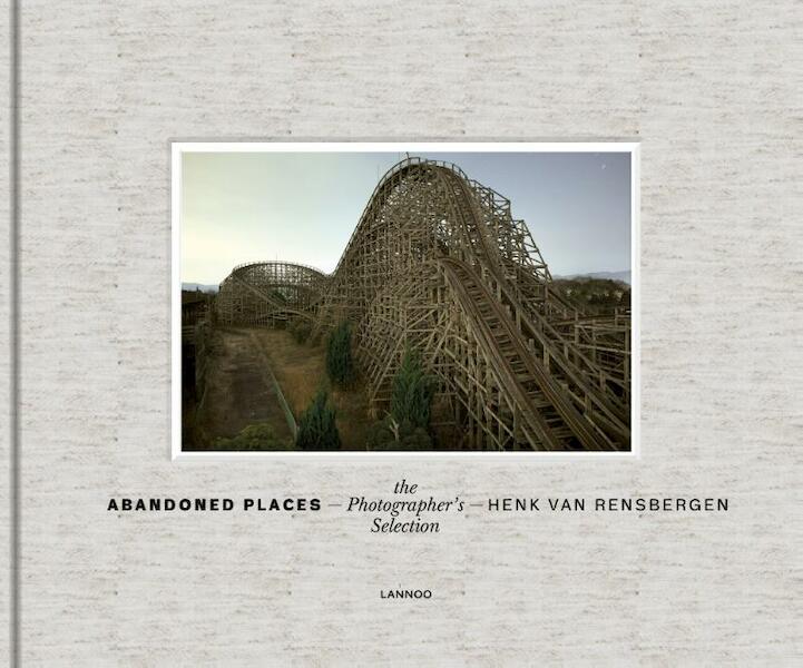 Abandoned Places - Henk Van Rensbergen (ISBN 9789401418072)