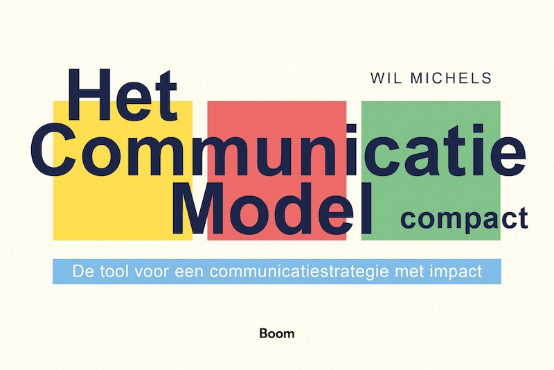 Het Communicatie Model compact - Wil Michels (ISBN 9789024452255)