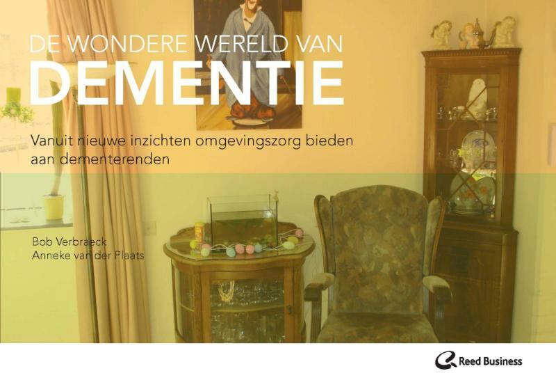 De wondere wereld van dementie - Bob Verbraeck, Anneke van der Plaats (ISBN 9789035231320)