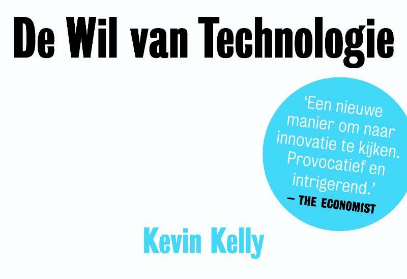 De wil van technologie - Kevin Kelly (ISBN 9789049801274)
