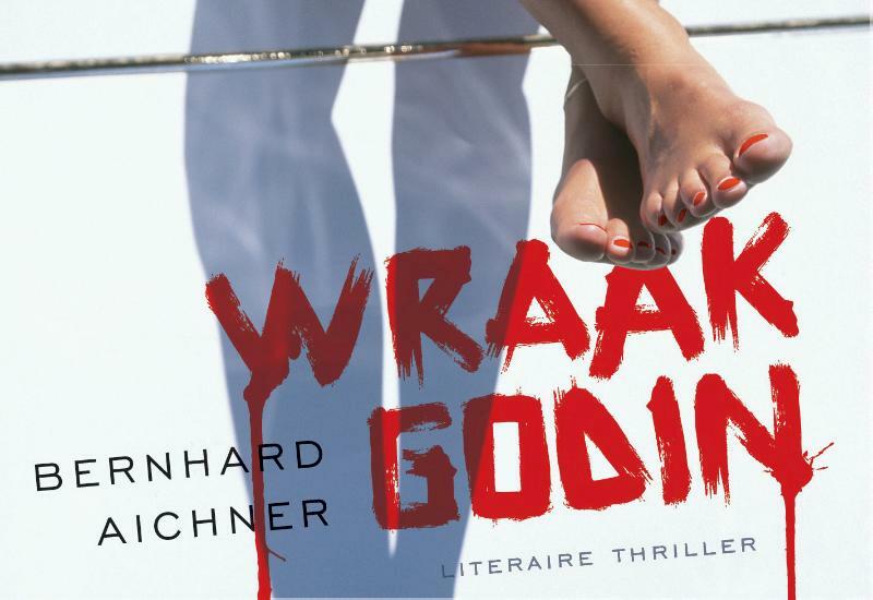 Wraakgodin - Bernhard Aichner (ISBN 9789049803643)
