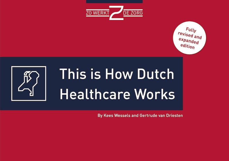 This is how the Dutch healthcare works - Kees Wessels, Gertrude van Driesten (ISBN 9789493004023)