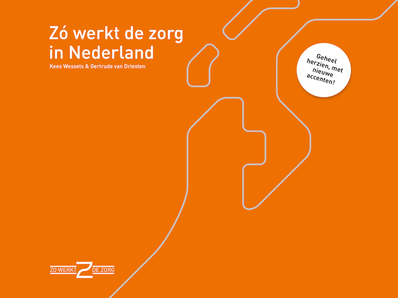 Zo werkt de zorg in Nederland - Kees Wessels, Gertrude van Driesten (ISBN 9789493004276)