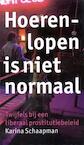 Hoerenlopen is niet normaal (e-Book) - Karina Schaapman (ISBN 9789460035296)
