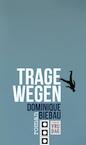 Trage wegen (e-Book) - Dominique Biebau (ISBN 9789460012068)