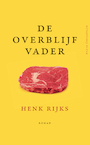 De overblijfvader (e-Book) - Henk Rijks (ISBN 9789492928030)