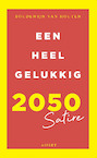 Een heel gelukkig 2050 (e-Book) - Boudewijn van Houten (ISBN 9789464241976)