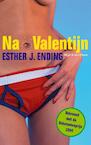 Na Valentijn (e-Book) - Esther J. Ending (ISBN 9789038891354)