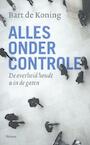 Alles onder controle (e-Book) - Bart de Koning (ISBN 9789460030611)