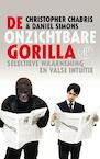 De onzichtbare gorilla (e-Book) - Christopher Chabris, Daniel Simons (ISBN 9789029575577)