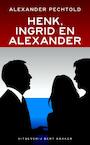 Henk, Ingrid en Alexander (e-Book) - Alexander Pechtold (ISBN 9789035138131)