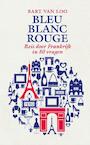 Bleu blanc rouge (e-Book) - Bart Van Loo (ISBN 9789460421877)