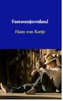 Fantasmajorenland (e-Book) - Hans van Korije (ISBN 9789402114980)